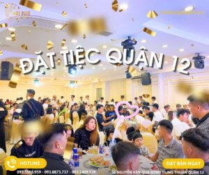 Đặt Tiệc Quận 12 – Cách Lựa Chọn Không Gian Tổ Chức Tiệc Phù Hợp Tại Nhà Hàng Đại Phú