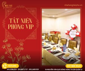 Nhà hàng Đại Phú – Địa điểm tổ chức tiệc tất niên liên hoan cuối năm lý tưởng tại quận 12