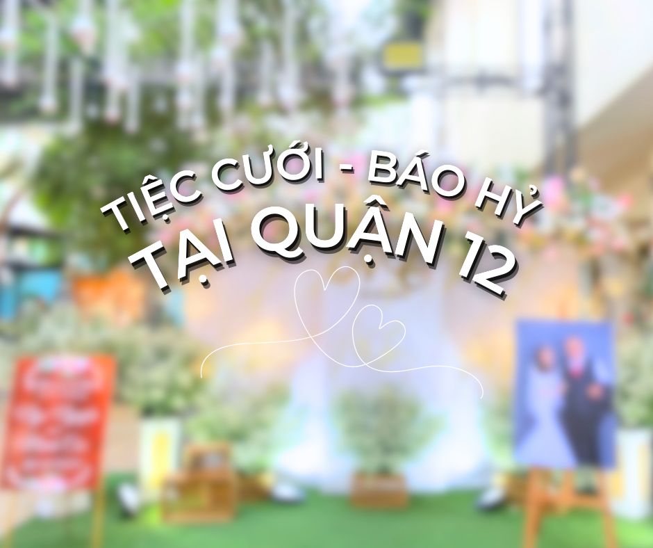 Nhà hàng Đại Phú – Địa điểm lý tưởng cho tiệc cưới và báo hỷ tại Quận 12